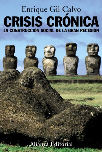 Crisis crónica: La construcción social de la gran recesión