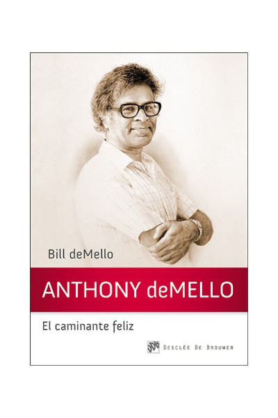 Anthony deMello, el caminante feliz