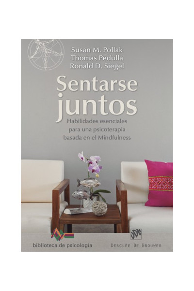 Sentarse juntos. Habilidades esenciales para una psicoterapia basada en el mindfulness