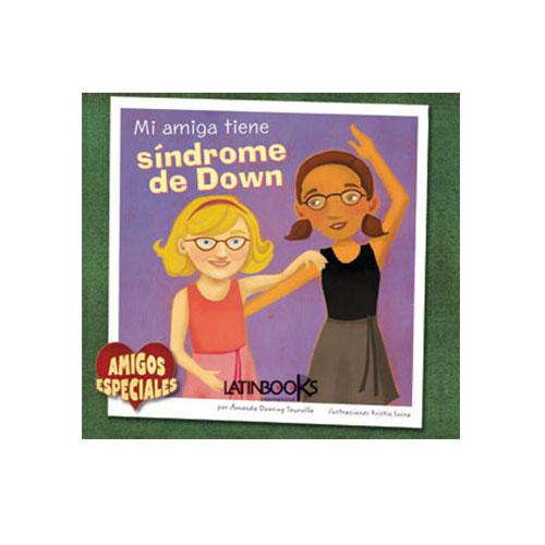 Mi amiga tiene síndrome de Down.