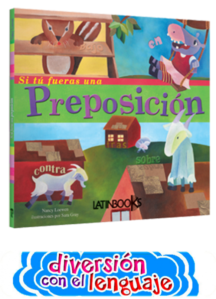 Si tú fueras una preposición.