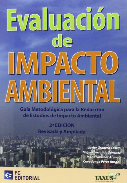 Evaluación de Impacto Ambiental: Guía Metodológica para la Redacción de Estudios de Impacto Ambiental