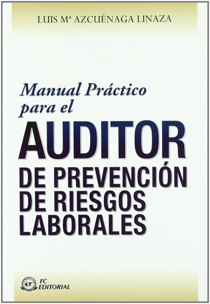 Manual práctico para el auditor de prevención de riesgos laborales