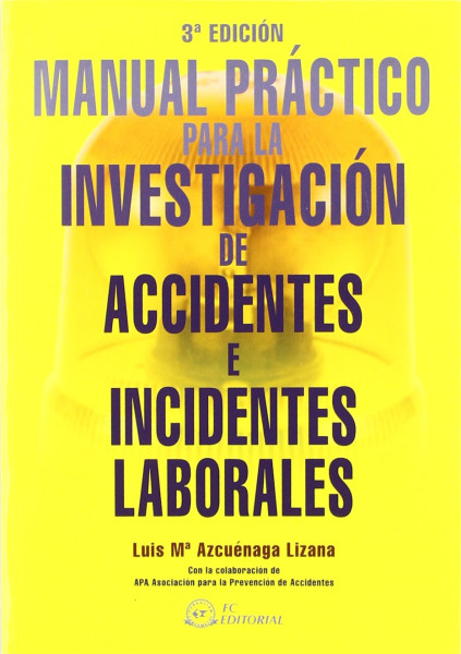 Manual práctico para la investigación de accidentes e incidentes laborales