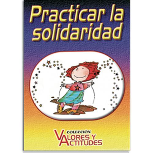 Practicar la solidaridad.