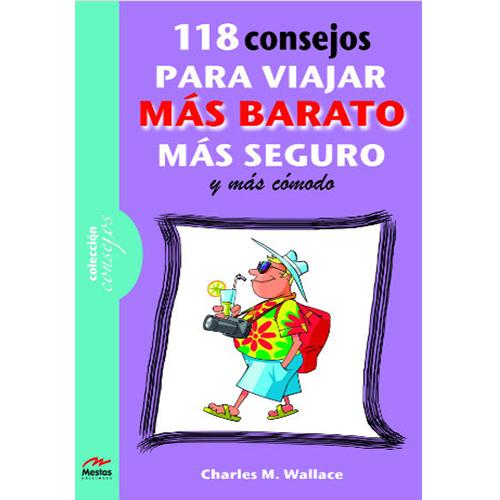 118 consejos para viajar más barato más seguro y más cómodo.