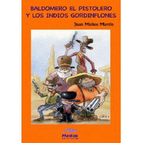 Baldomero el pistolero y los indios gordinflones.