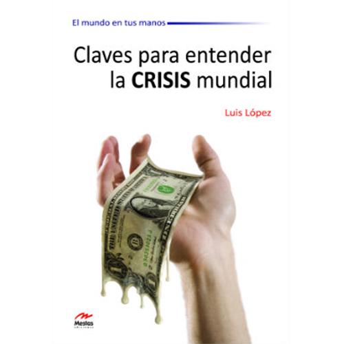 Claves para entender la crisis mundial.